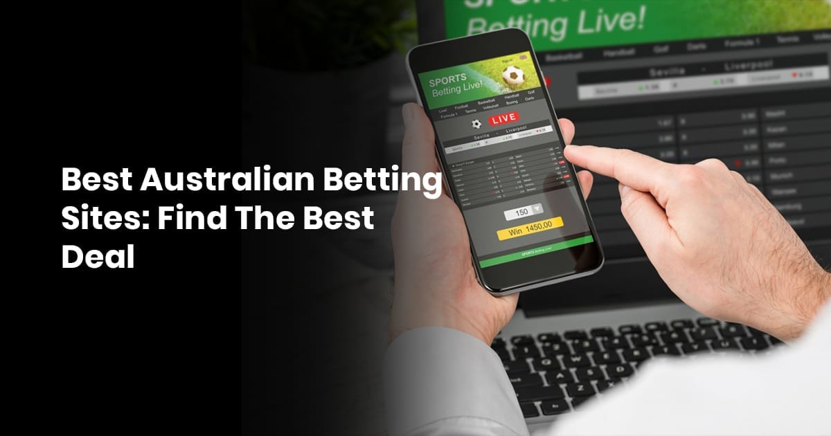 Best Australian Betting Sites: Find The Best Deal